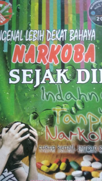 MENGENAL LEBIH DEKAT BAHAYA NARKOBA SEJAK DINI