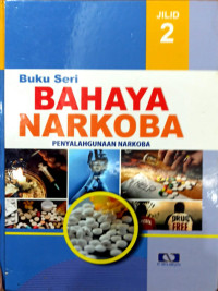 Image of Buku Seri BAHAYA NARKOBA PENYALAHGUNAAN NARKOBA Jilid 2