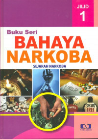 Image of Buku Seri BAHAYA NARKOBA SEJARAH NARKOBA Jilid 1