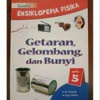 Image of Ensiklopedia Fisika, Getaran, Gelombang, dan Bunyi 5