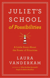 Image of Juliet's School of Possibilities: A Little Story About the Power of Priorities