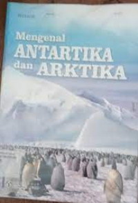 Mengenal Antartika dan Arktika