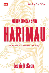 Image of Menundukkan Sang Harimau: Bernegosiasi Saat Posisi Kita Lebih Unggul