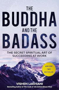 Image of The Buddha and the Badass: The Secret Spiritual Art of Succeeding at Work