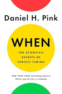 Image of When: The Scientific Secrets of Perfect Timing