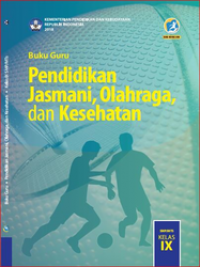 Pendidikan Jasmani, Olah Raga, dan Kesehatan Kelas 9 ( Buku Guru )