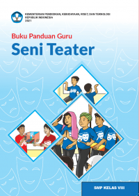 Image of Seni Teater Kelas 8 ( Kurikulum Meredeka Buku Guru )