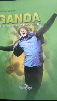 Ganda Pelopor Desa Wisata Bunga