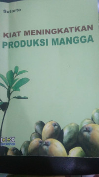 Kiat Meningkatkan Produksi Mangga