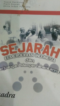 Sejarah Kemerdekaan Indonesia dan Perjuangan Mempertahankannya