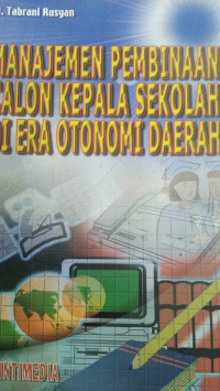 Manajemen Pembinaan Calon Kepala Sekolah Di Era Otonomi Daerah