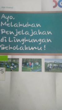 Ayo Melakukan Penjelajahan di Lingkungan Sekolahmu