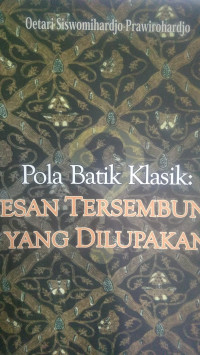 Pola Batik Klasik Pesan Tersembunyi Yang Dilupakan