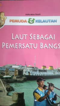 Pemuda & Kelautan, Laut Sebagai Pemersatu Bangsa