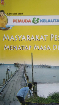 Image of Pemuda & Kelautan Masyarakat Pesisir Menatap Masa Depan
