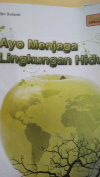 Ayo Menjaga Lingkungan Hidup