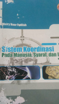 Sistem Koordinasi Pada Manusia, Syaraf,dan Indera