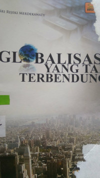 Globalisasi Yang Tak Terbendung