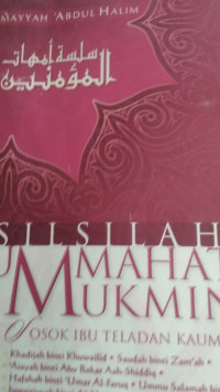 Silsilah Mahatul Mukminin Sosok Ibu Teladan Kaum Mukmin