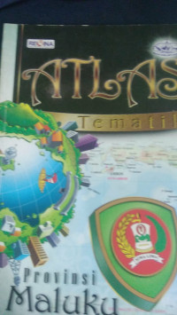 Atlas Tematik Provinsi Maluku