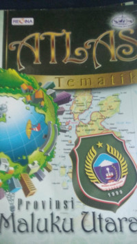 Atlas Tematik Provinsi Maluku Utara