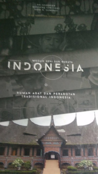 Ensiklopedia, Mozaik Seni Dan Budaya Indonesia, Rumah Adat Dan Perabotan Tradisional Indonesia