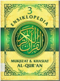 3 Ensiklopedia Al-Qur'an Mukjizat & Khasiat Al-Qur'an