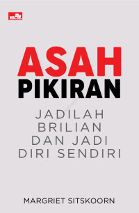 Image of Asah Pikiran: Jadilah Brilian dan Jadi Diri Sendiri