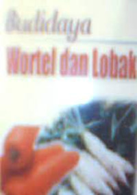 Budidaya Wortel dan Lobak