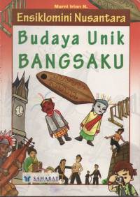 Ensiklomini Nusanatara seri 3, Budaya Unik Bangsaku