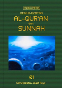 Ensiklopedia Kemujizatan Al-Qur'an dan Sunnah 01 Kemukjizatan Jagat Raya