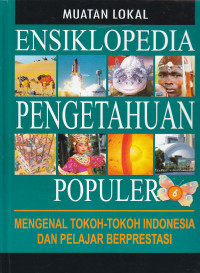 Ensiklopedia Pengetahuan Populer, IPA Dan IPS Untuk Pelajar Unggulan 6