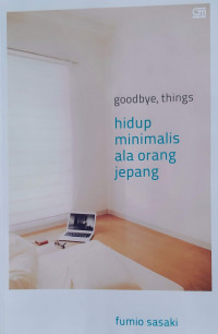 goodbye, things  hidup minimalis ala orang jepang