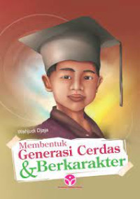 Membentuk Genersi Cerdas & Berkarakter