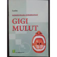 Memelihara Kesehatan Gigi Mulut