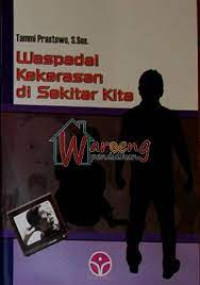 Waspadai Kekerasan di Sekitar Kita